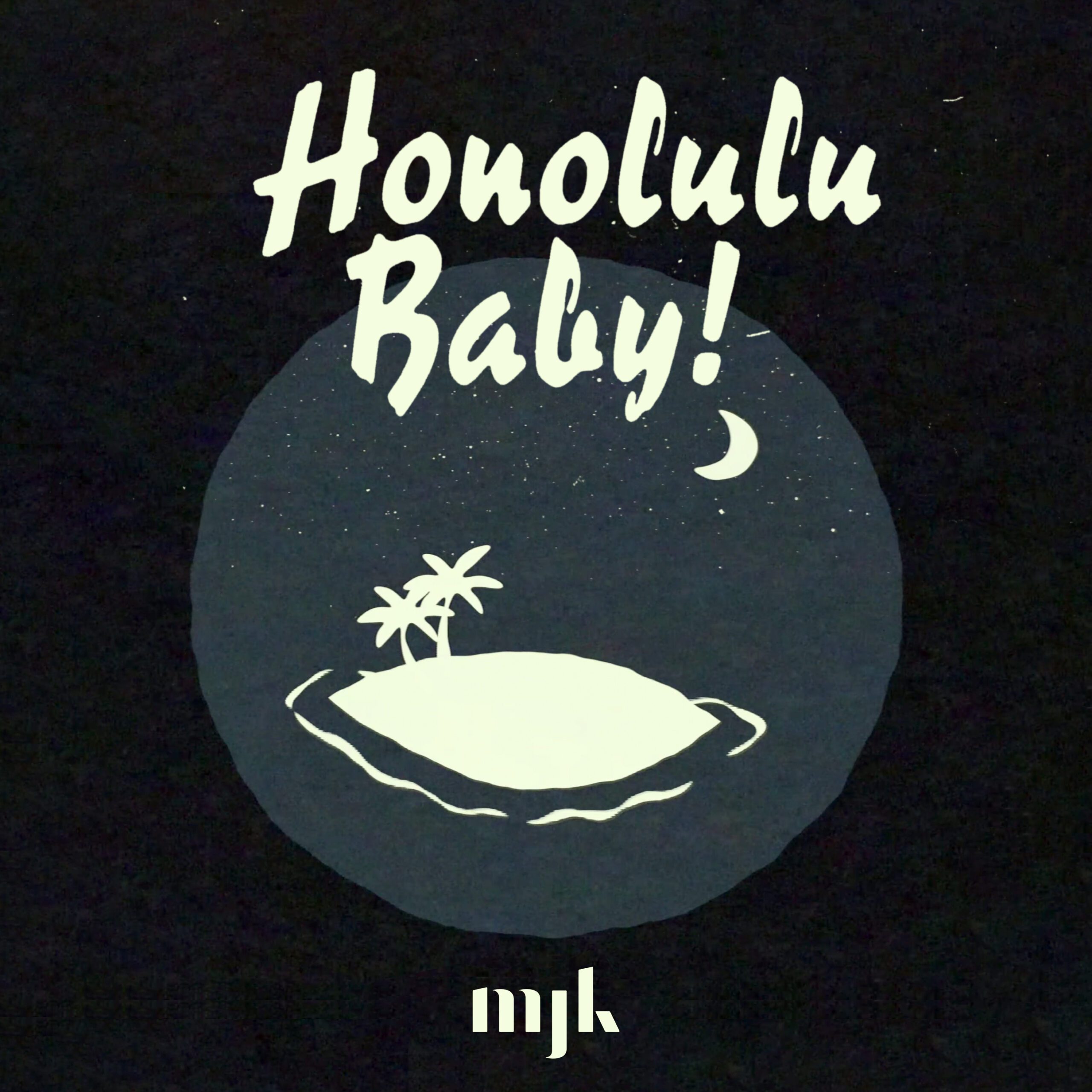 Single cover of Michael J. Keplinger’s single ‘Honolulu, Baby!’