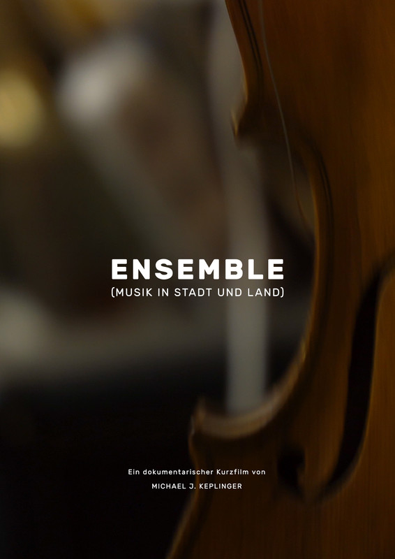 Film poster for Michael J. Keplinger’s documentary short film “Ensemble (Musik in Stadt und Land)”